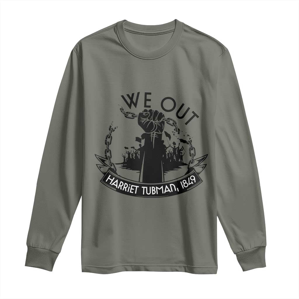 Harriet Tubman Long Sleeve Shirt We Out Breaking The Chains Iconic Legacy Gift