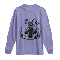 Harriet Tubman Long Sleeve Shirt We Out Breaking The Chains Iconic Legacy Gift