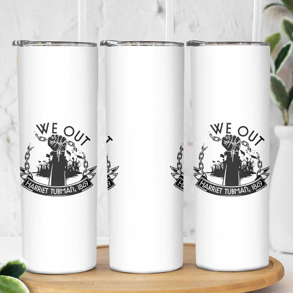 Harriet Tubman Skinny Tumbler We Out Breaking The Chains Iconic Legacy Gift