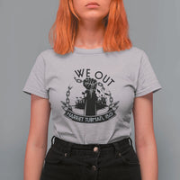 Harriet Tubman T Shirt For Women We Out Breaking The Chains Iconic Legacy Gift