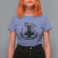 Harriet Tubman T Shirt For Women We Out Breaking The Chains Iconic Legacy Gift