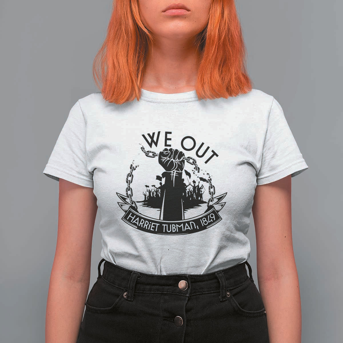 Harriet Tubman T Shirt For Women We Out Breaking The Chains Iconic Legacy Gift