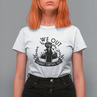 Harriet Tubman T Shirt For Women We Out Breaking The Chains Iconic Legacy Gift