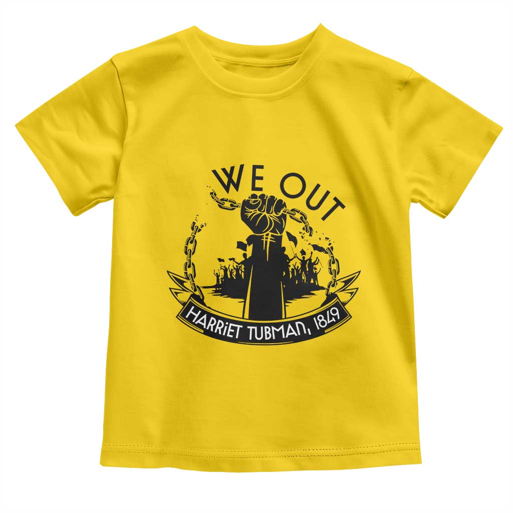 Harriet Tubman Toddler T Shirt We Out Breaking The Chains Iconic Legacy Gift