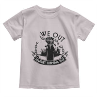 Harriet Tubman Toddler T Shirt We Out Breaking The Chains Iconic Legacy Gift