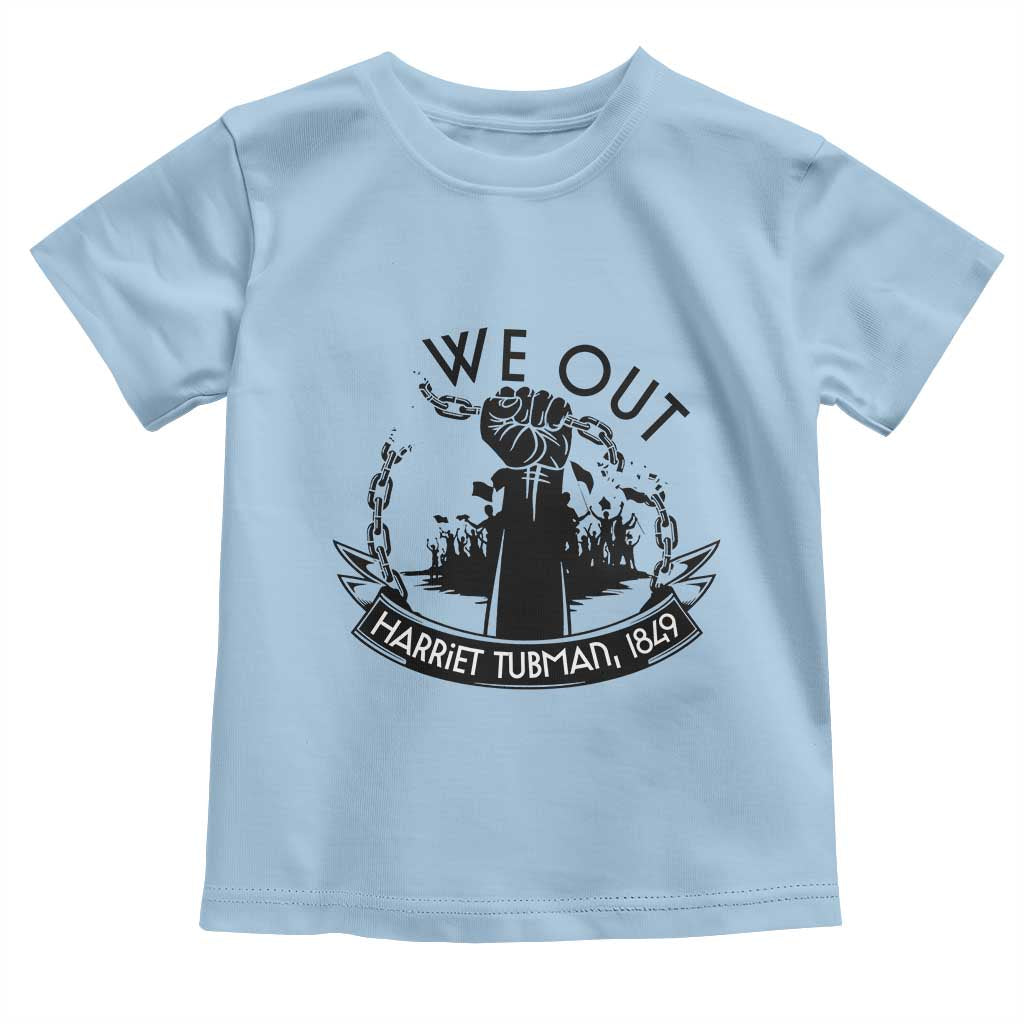 Harriet Tubman Toddler T Shirt We Out Breaking The Chains Iconic Legacy Gift