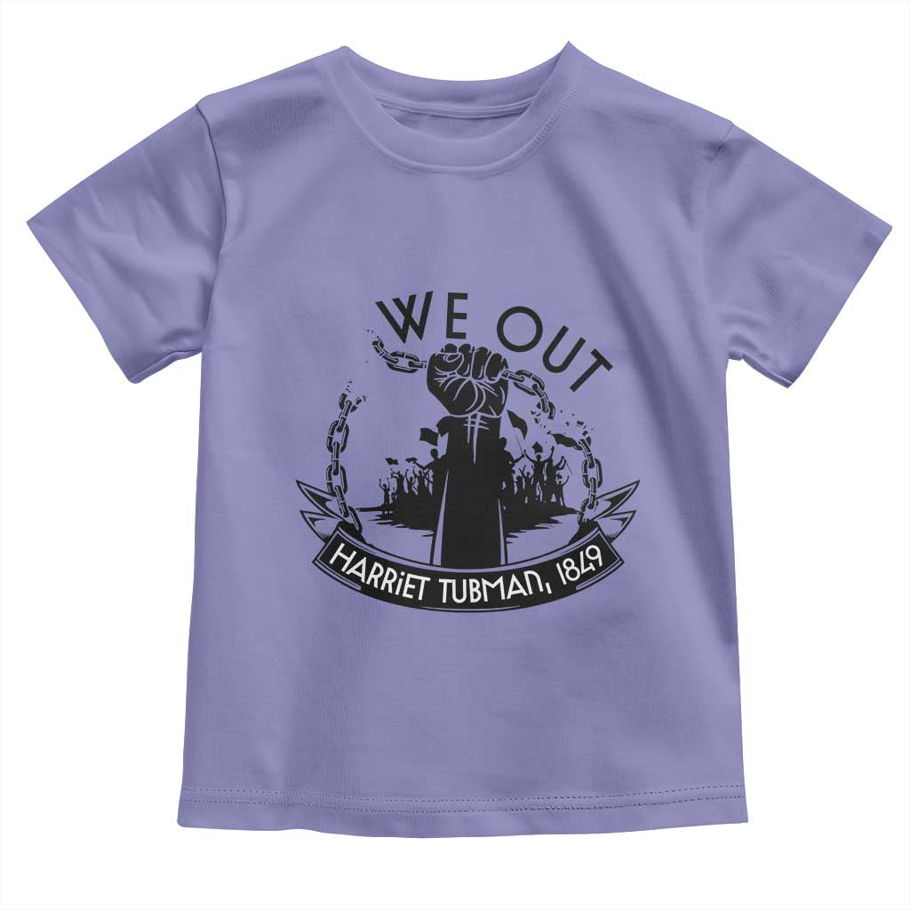 Harriet Tubman Toddler T Shirt We Out Breaking The Chains Iconic Legacy Gift