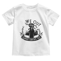 Harriet Tubman Toddler T Shirt We Out Breaking The Chains Iconic Legacy Gift