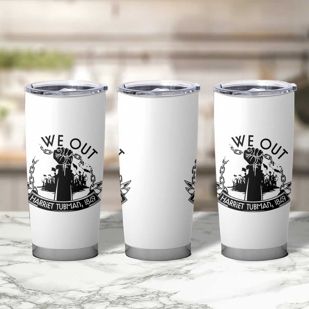 Harriet Tubman Tumbler Cup We Out Breaking The Chains Iconic Legacy Gift