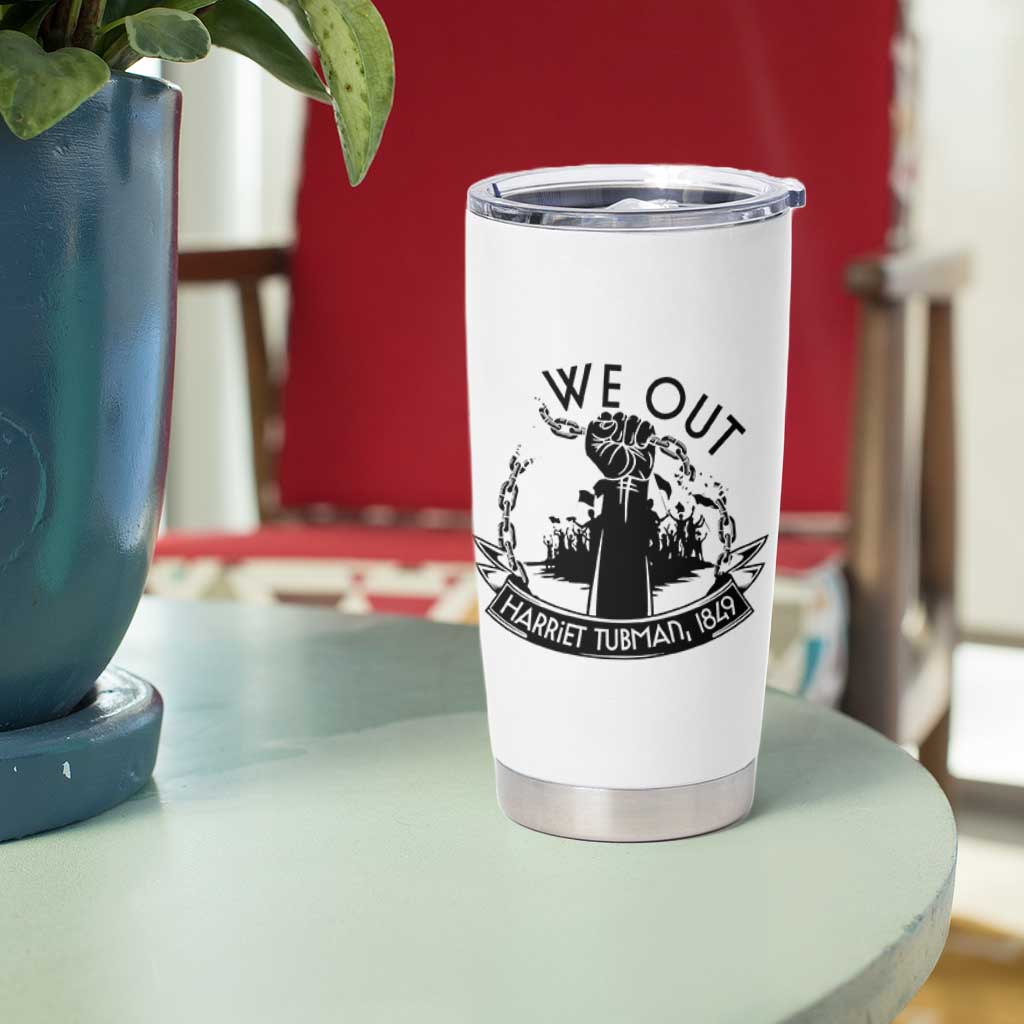 Harriet Tubman Tumbler Cup We Out Breaking The Chains Iconic Legacy Gift