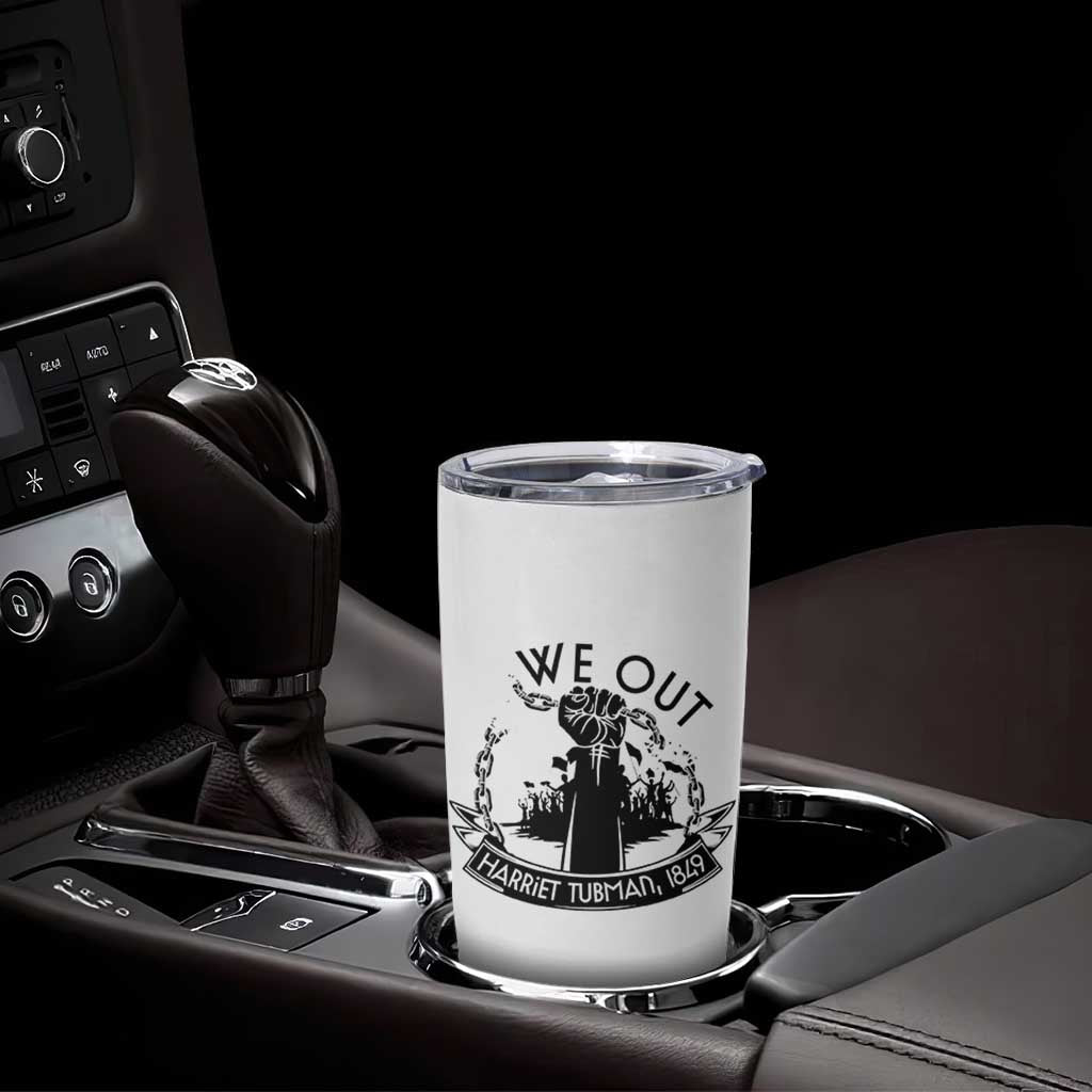 Harriet Tubman Tumbler Cup We Out Breaking The Chains Iconic Legacy Gift