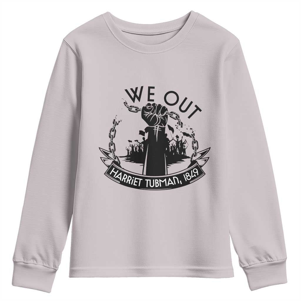 Harriet Tubman Youth Sweatshirt We Out Breaking The Chains Iconic Legacy Gift