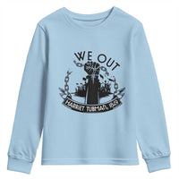 Harriet Tubman Youth Sweatshirt We Out Breaking The Chains Iconic Legacy Gift