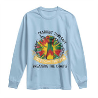 Harriet Tubman Long Sleeve Shirt Underground Railroad Hero Breaking Chains