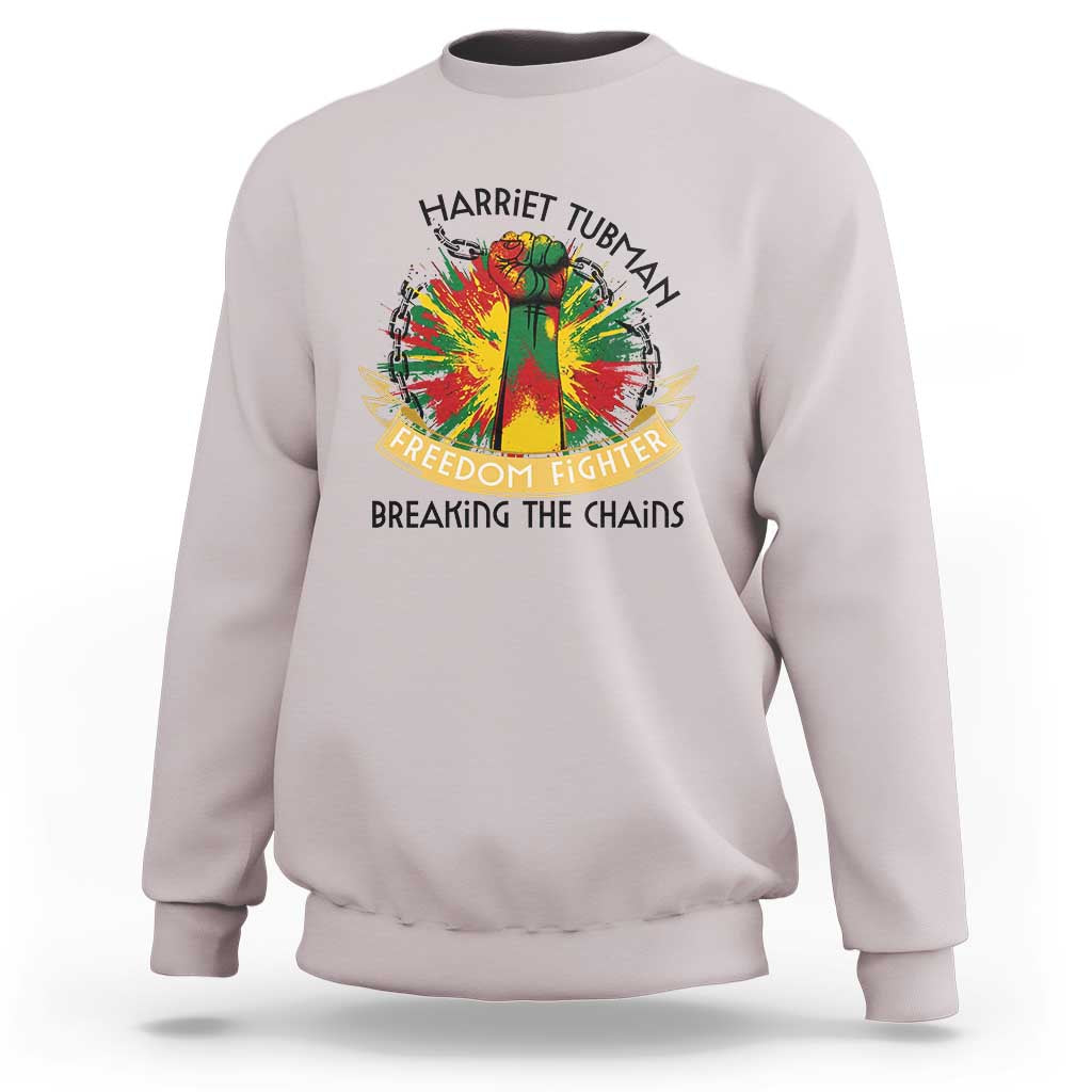Harriet Tubman Sweatshirt Underground Railroad Hero Breaking Chains