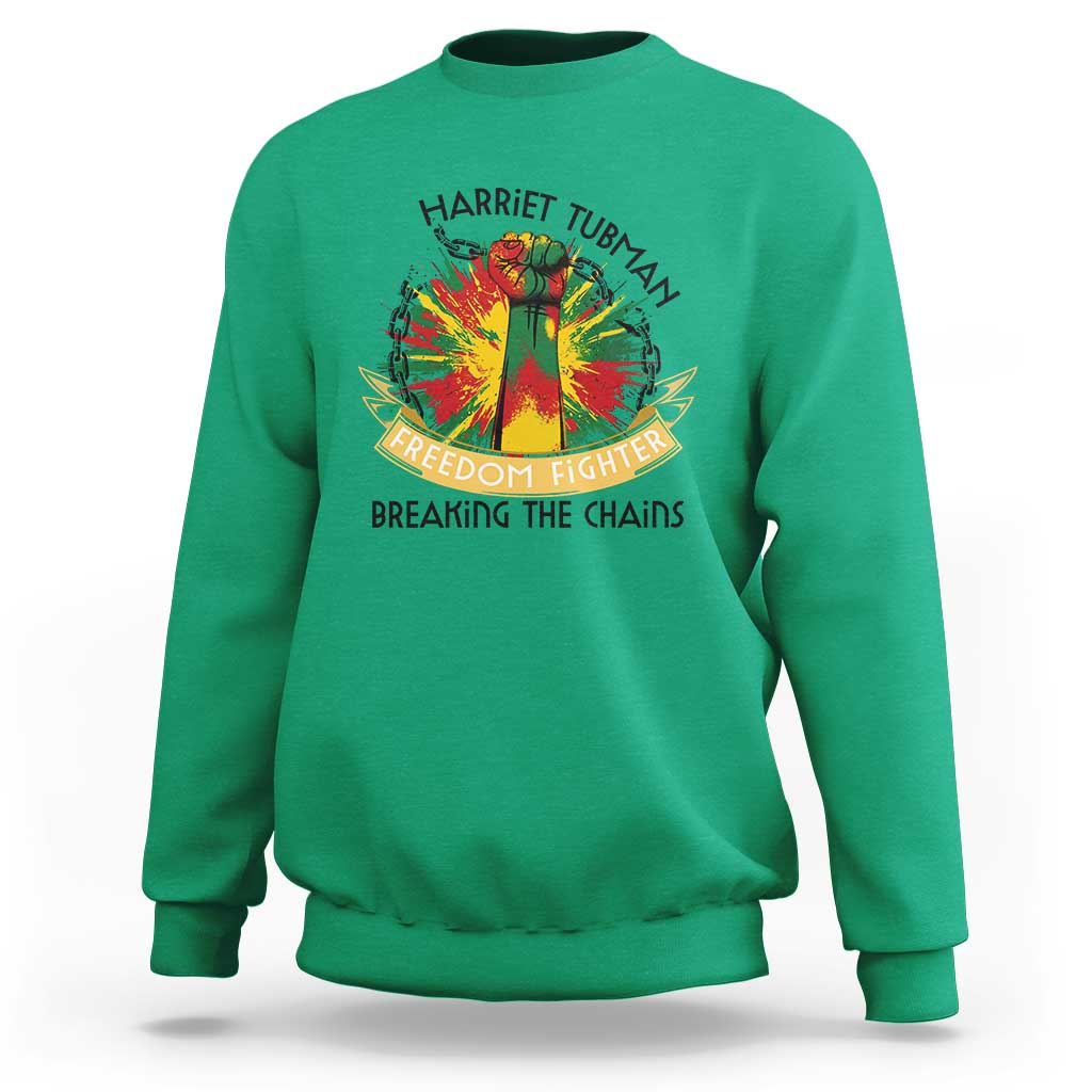 Harriet Tubman Sweatshirt Underground Railroad Hero Breaking Chains
