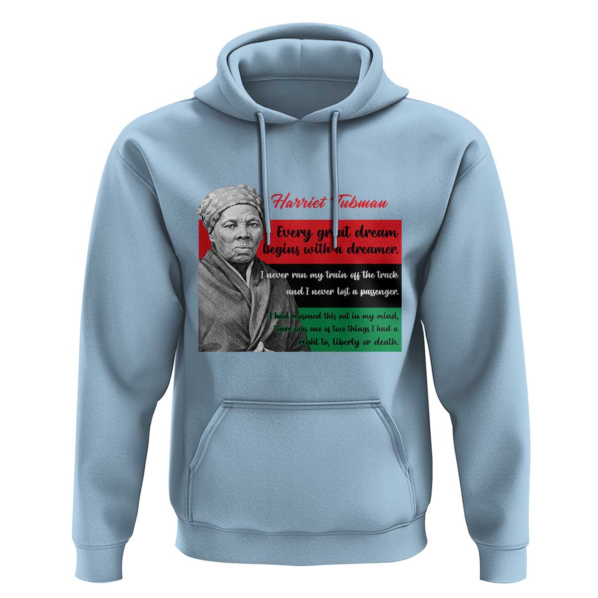 Harriet Tubman Quote Hoodie Pan African Flag Black History