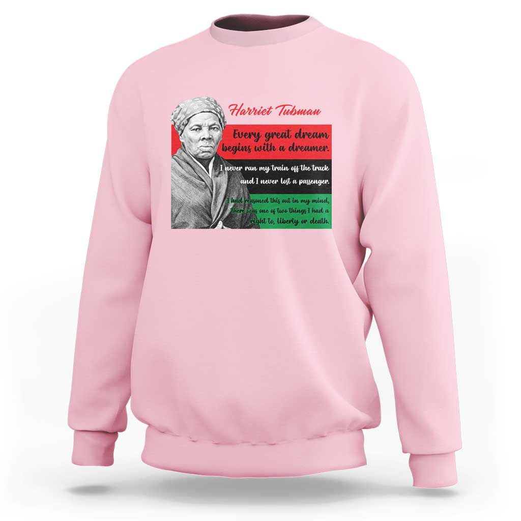 Harriet Tubman Quote Sweatshirt Pan African Flag Black History
