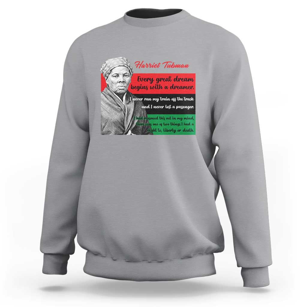 Harriet Tubman Quote Sweatshirt Pan African Flag Black History