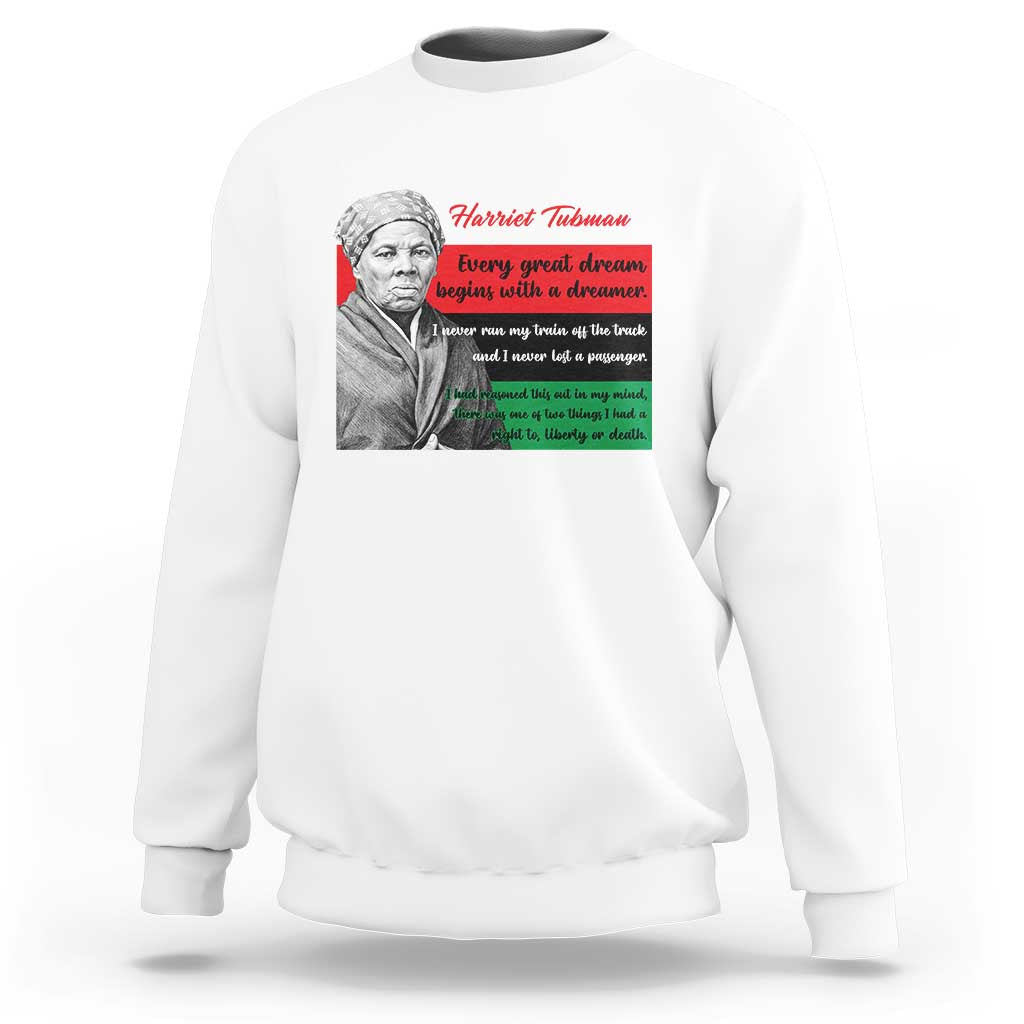 Harriet Tubman Quote Sweatshirt Pan African Flag Black History