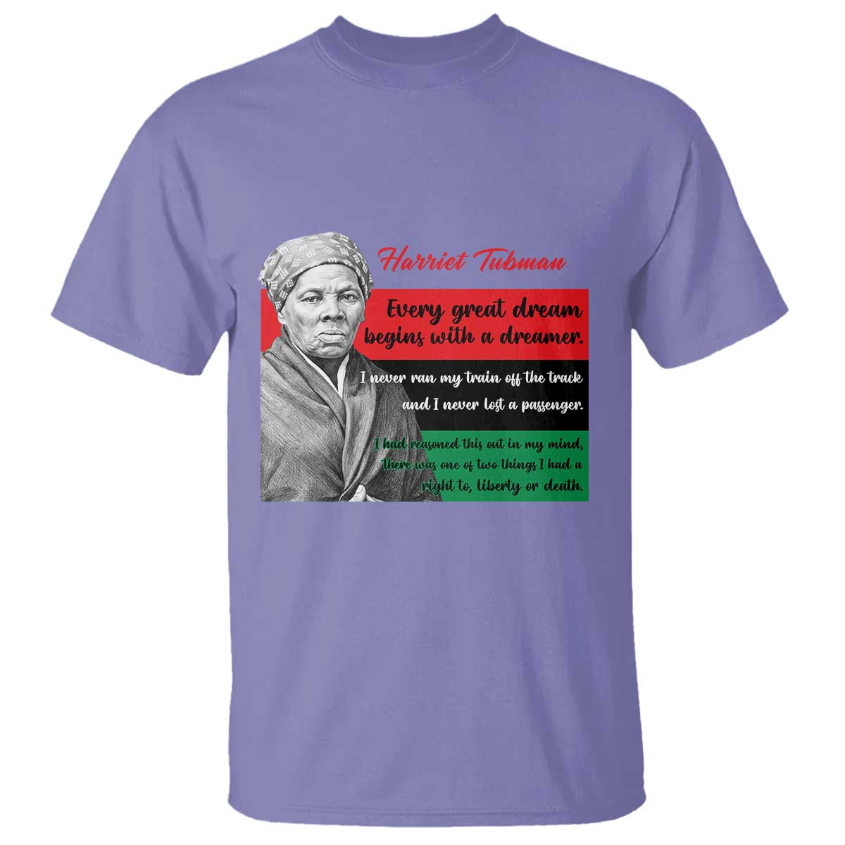Harriet Tubman Quote T Shirt Pan African Flag Black History