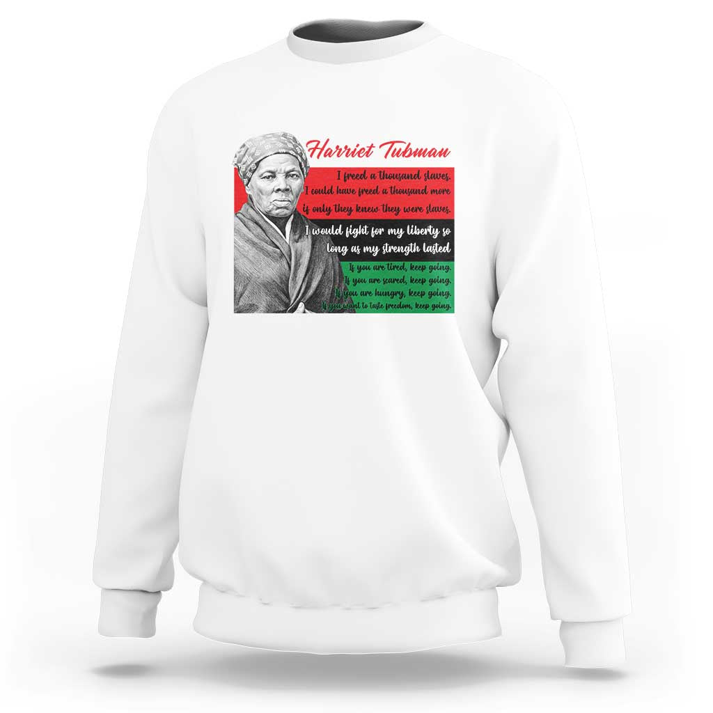 Harriet Tubman Legacy Sweatshirt Pan African Flag Freedom Fighter Quote