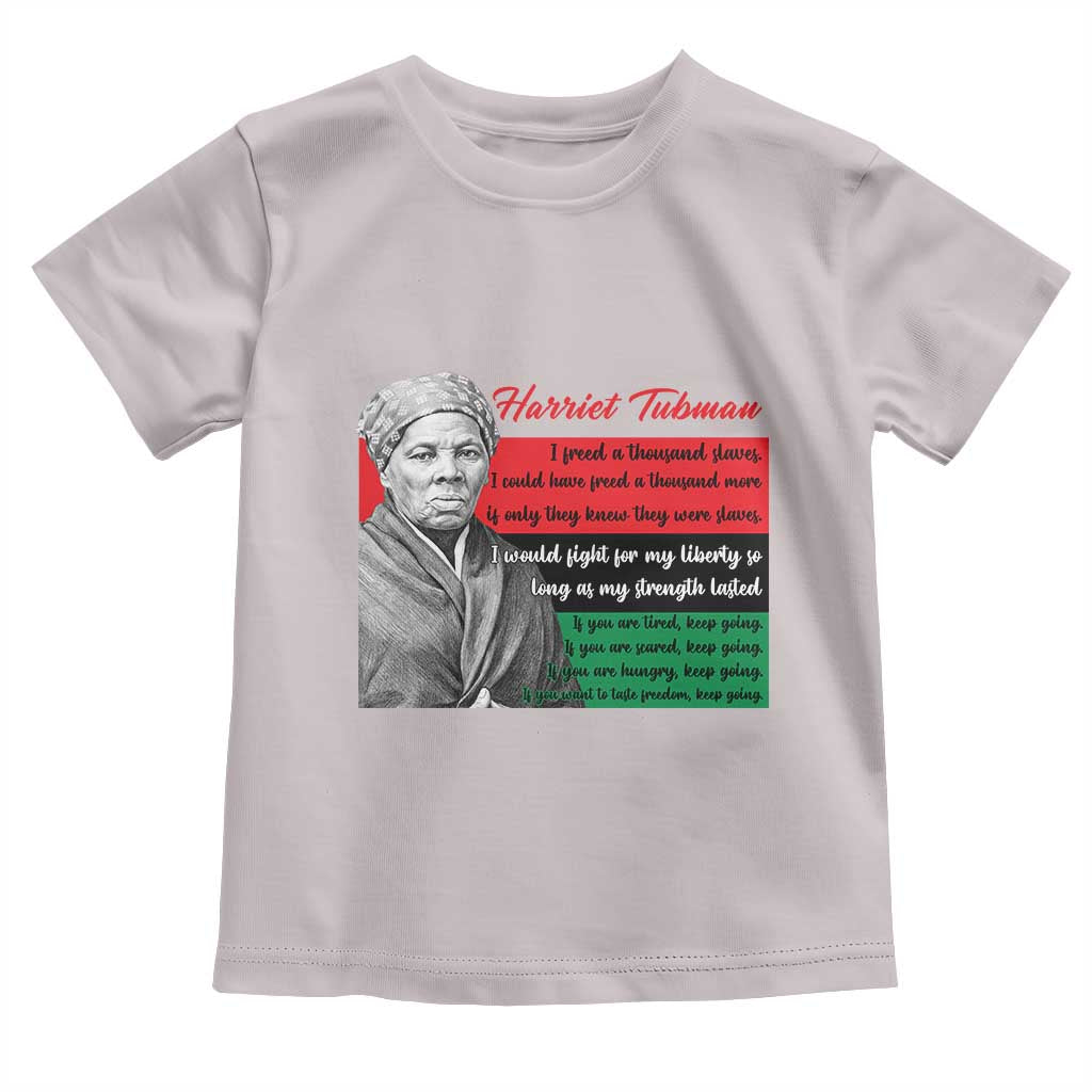 Harriet Tubman Legacy Toddler T Shirt Pan African Flag Freedom Fighter Quote