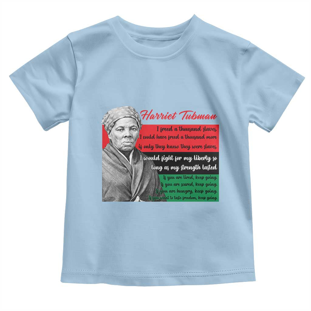 Harriet Tubman Legacy Toddler T Shirt Pan African Flag Freedom Fighter Quote