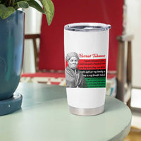 Harriet Tubman Legacy Tumbler Cup Pan African Flag Freedom Fighter Quote