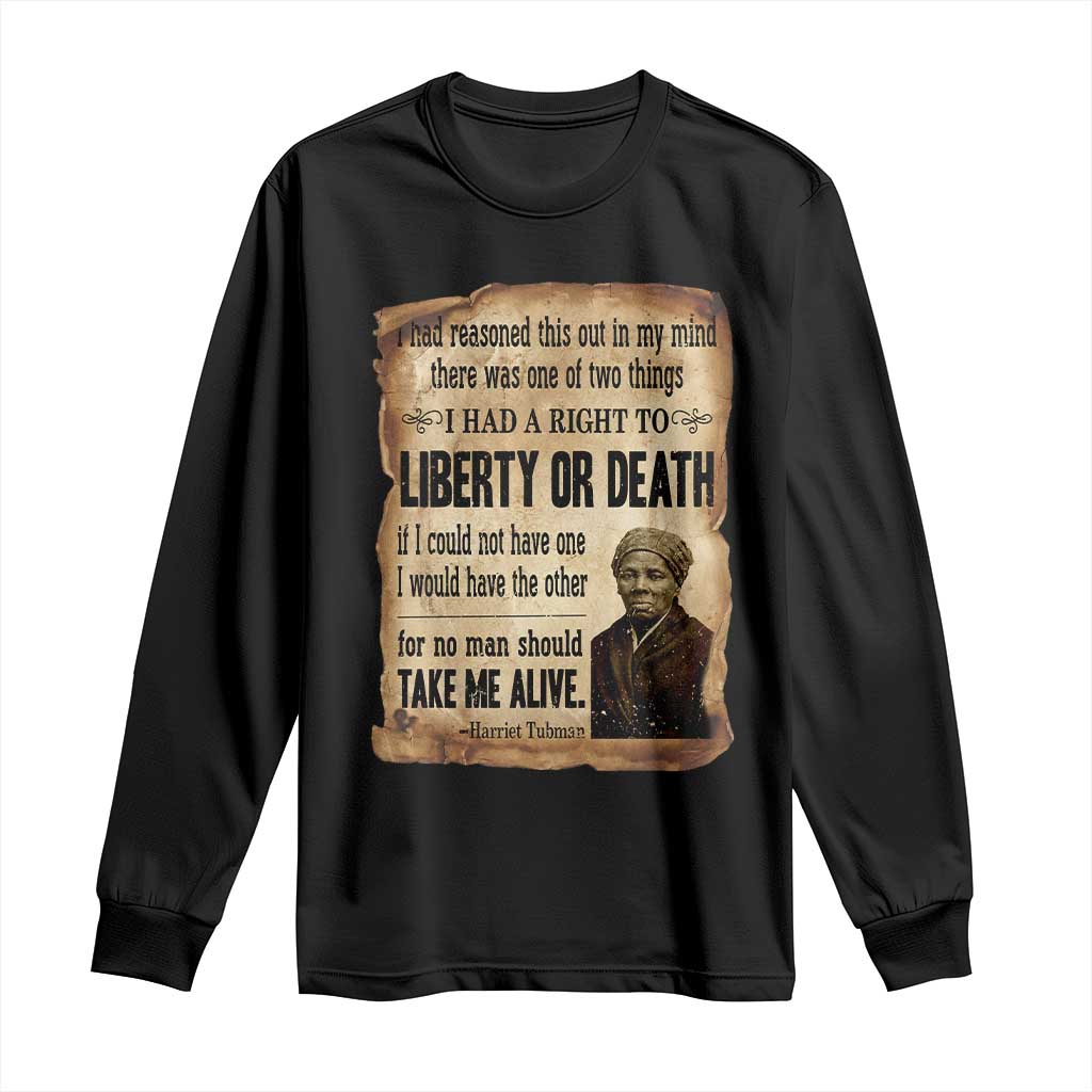 Harriet Tubman Long Sleeve Shirt Liberty Or Death Black History Legacy