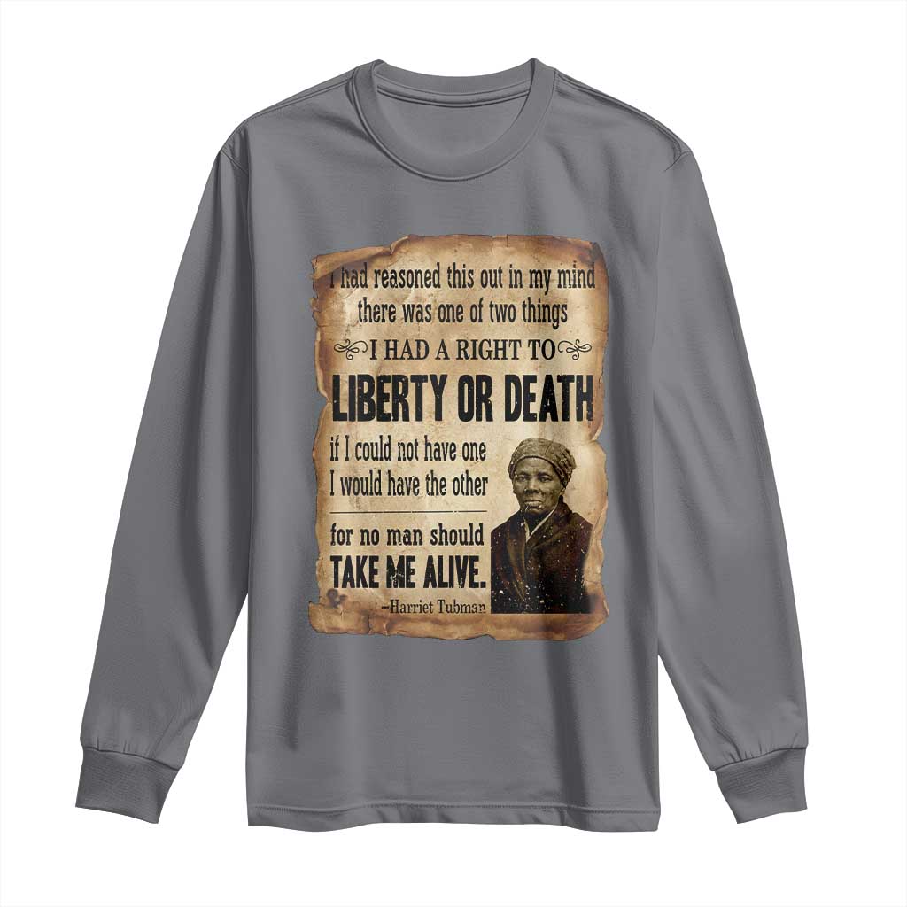 Harriet Tubman Long Sleeve Shirt Liberty Or Death Black History Legacy