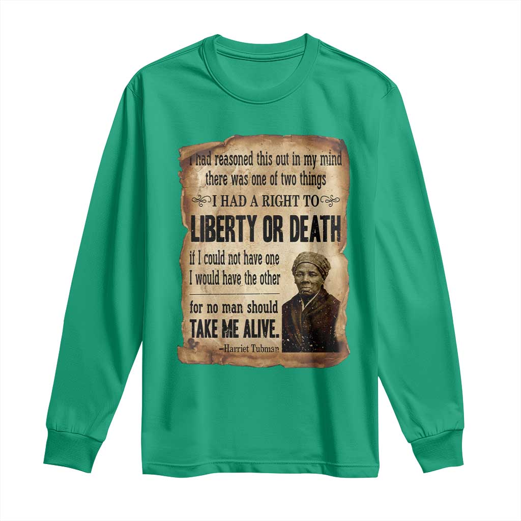 Harriet Tubman Long Sleeve Shirt Liberty Or Death Black History Legacy