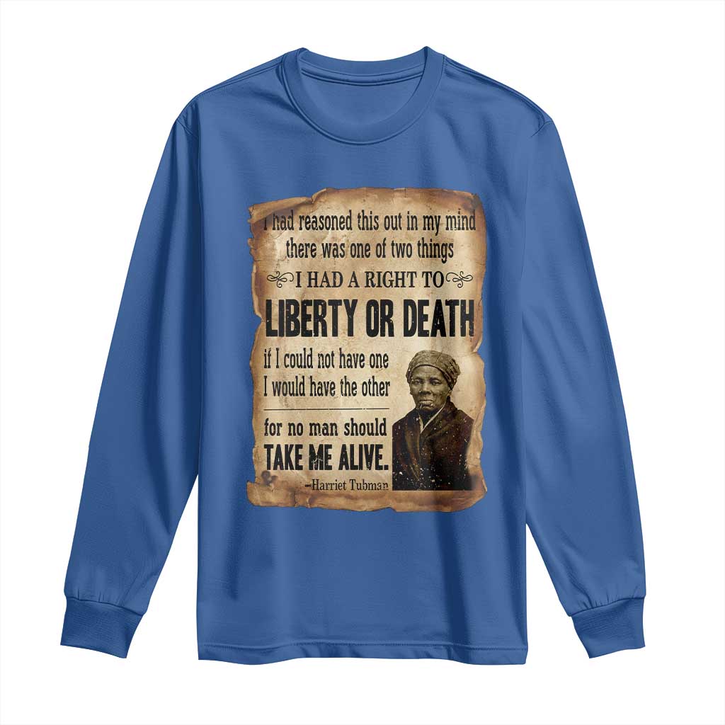 Harriet Tubman Long Sleeve Shirt Liberty Or Death Black History Legacy