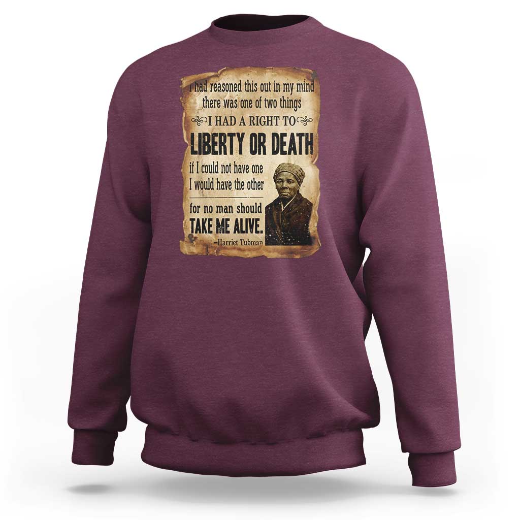 Harriet Tubman Sweatshirt Liberty Or Death Black History Legacy