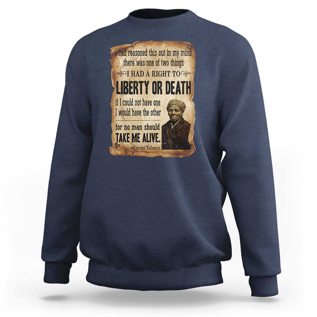 Harriet Tubman Sweatshirt Liberty Or Death Black History Legacy