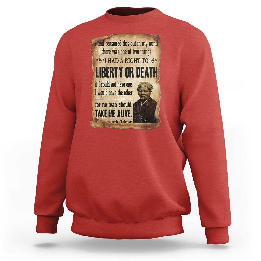Harriet Tubman Sweatshirt Liberty Or Death Black History Legacy