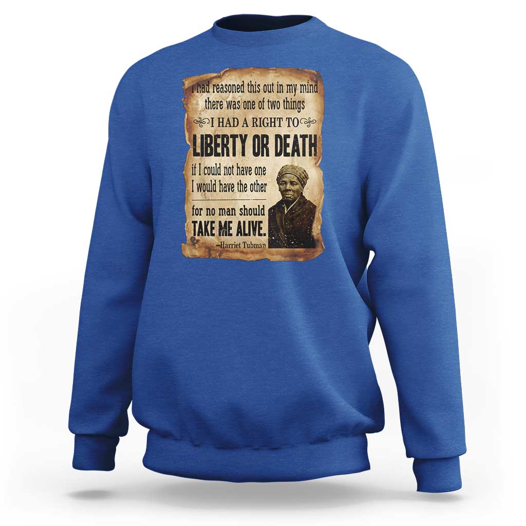 Harriet Tubman Sweatshirt Liberty Or Death Black History Legacy