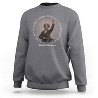 Harriet Tubman Leadership Sweatshirt Feminist History Gift