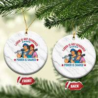 Labor Day Union Strong Feminism Ceramic Ornament Labor Is Not Gendered Power Is Shared