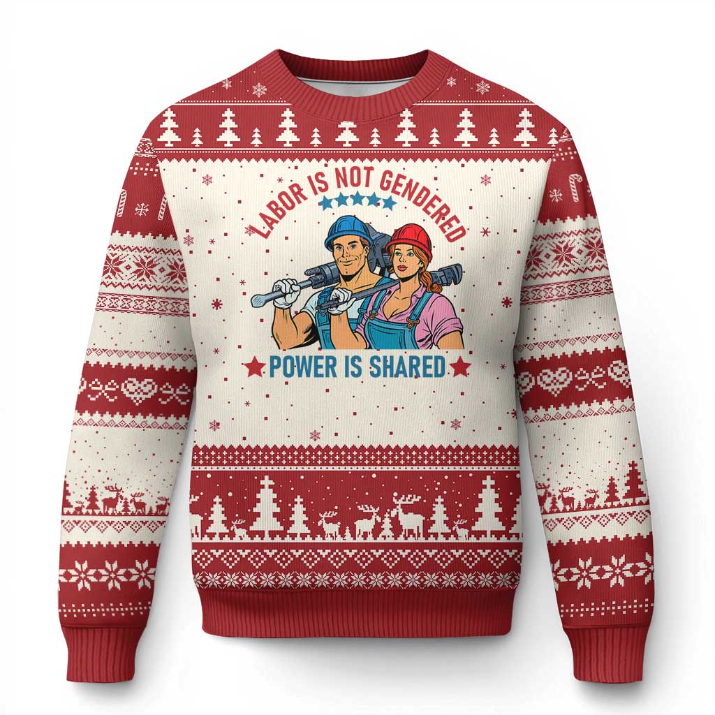 Labor Day Union Strong Feminism Ugly Christmas Sweater Labor Is Not Gendered Power Is Shared