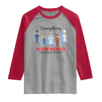 Everything In The World Is Purchased By Labor Raglan Shirt Workers Appreciation Labor Day