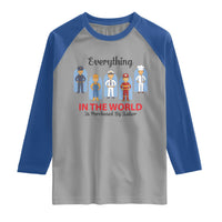 Everything In The World Is Purchased By Labor Raglan Shirt Workers Appreciation Labor Day