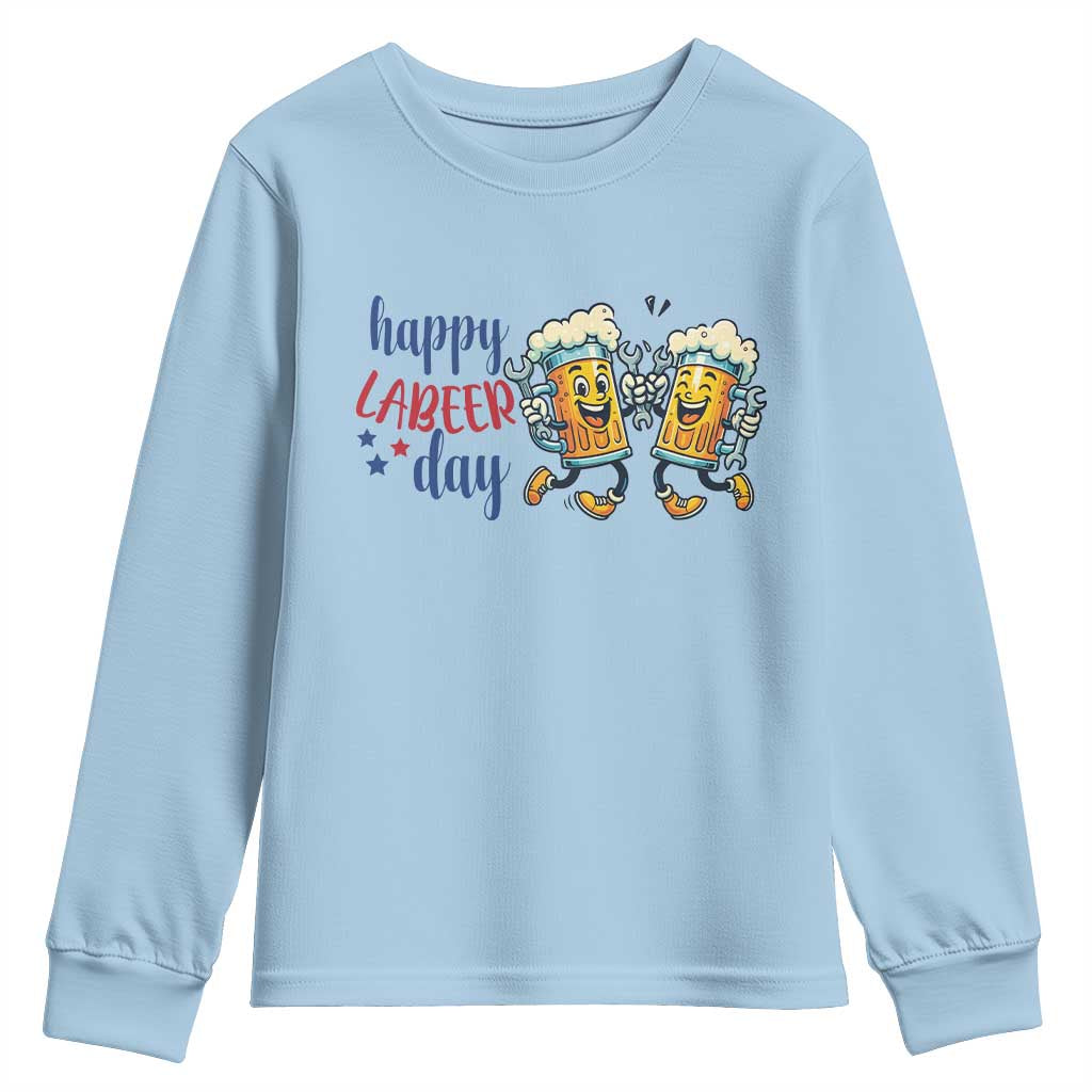 Happy Labeer Day Youth Sweatshirt Funny Labor Day Beer Union Worker Humor