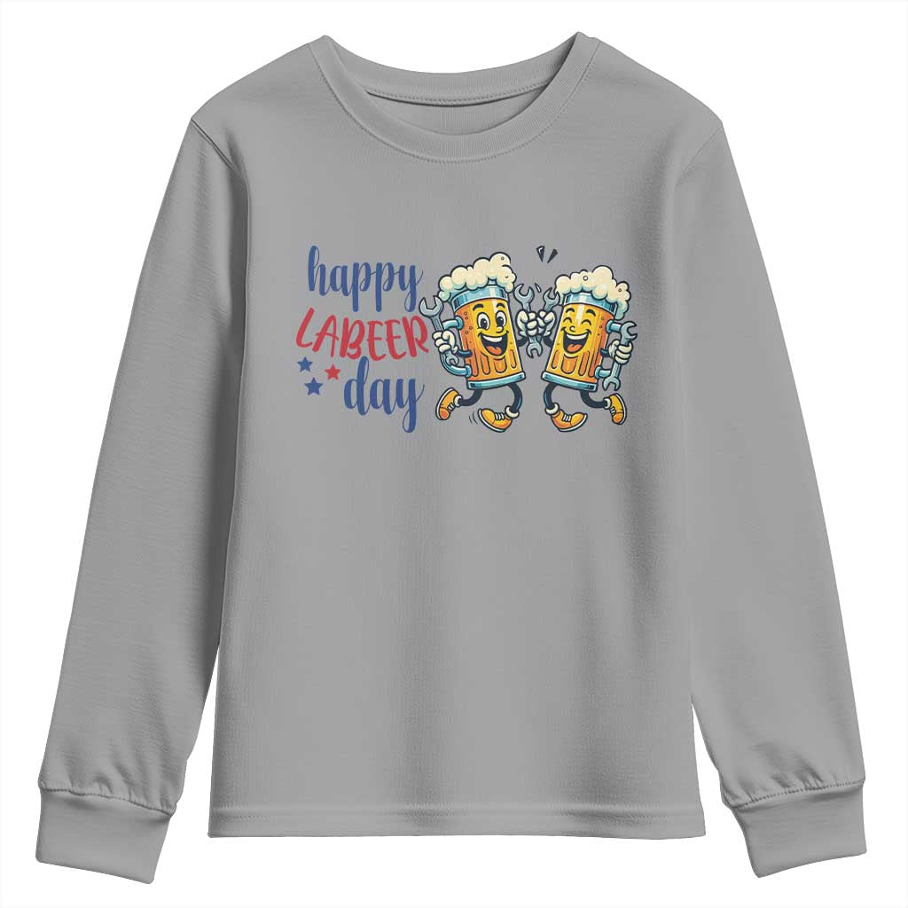 Happy Labeer Day Youth Sweatshirt Funny Labor Day Beer Union Worker Humor