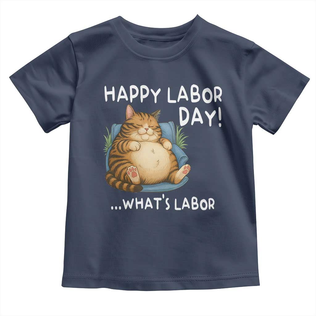 Funny Fat Cat Resting Lazy Cat Toddler T Shirt Happy Labor Day Whats Labor