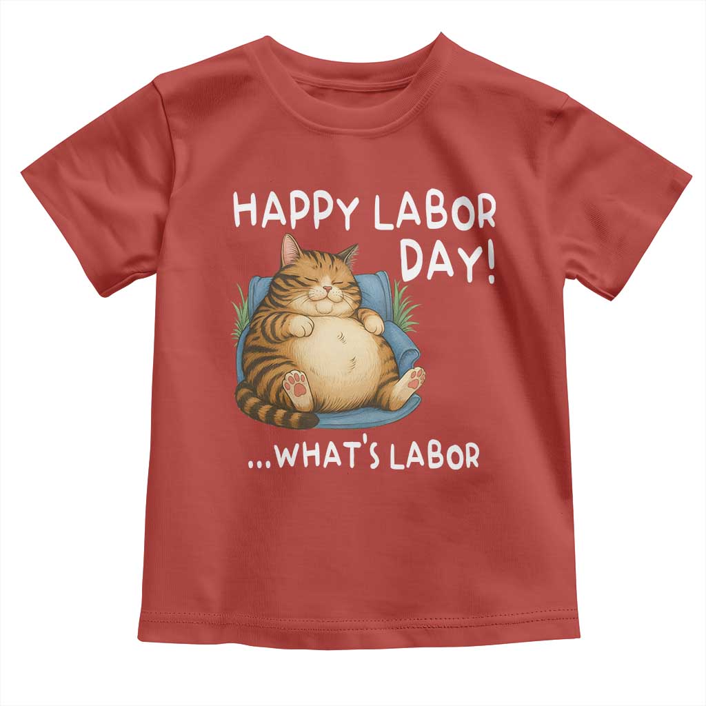 Funny Fat Cat Resting Lazy Cat Toddler T Shirt Happy Labor Day Whats Labor