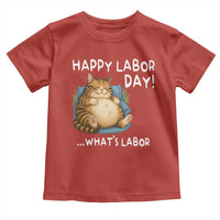 Funny Fat Cat Resting Lazy Cat Toddler T Shirt Happy Labor Day Whats Labor
