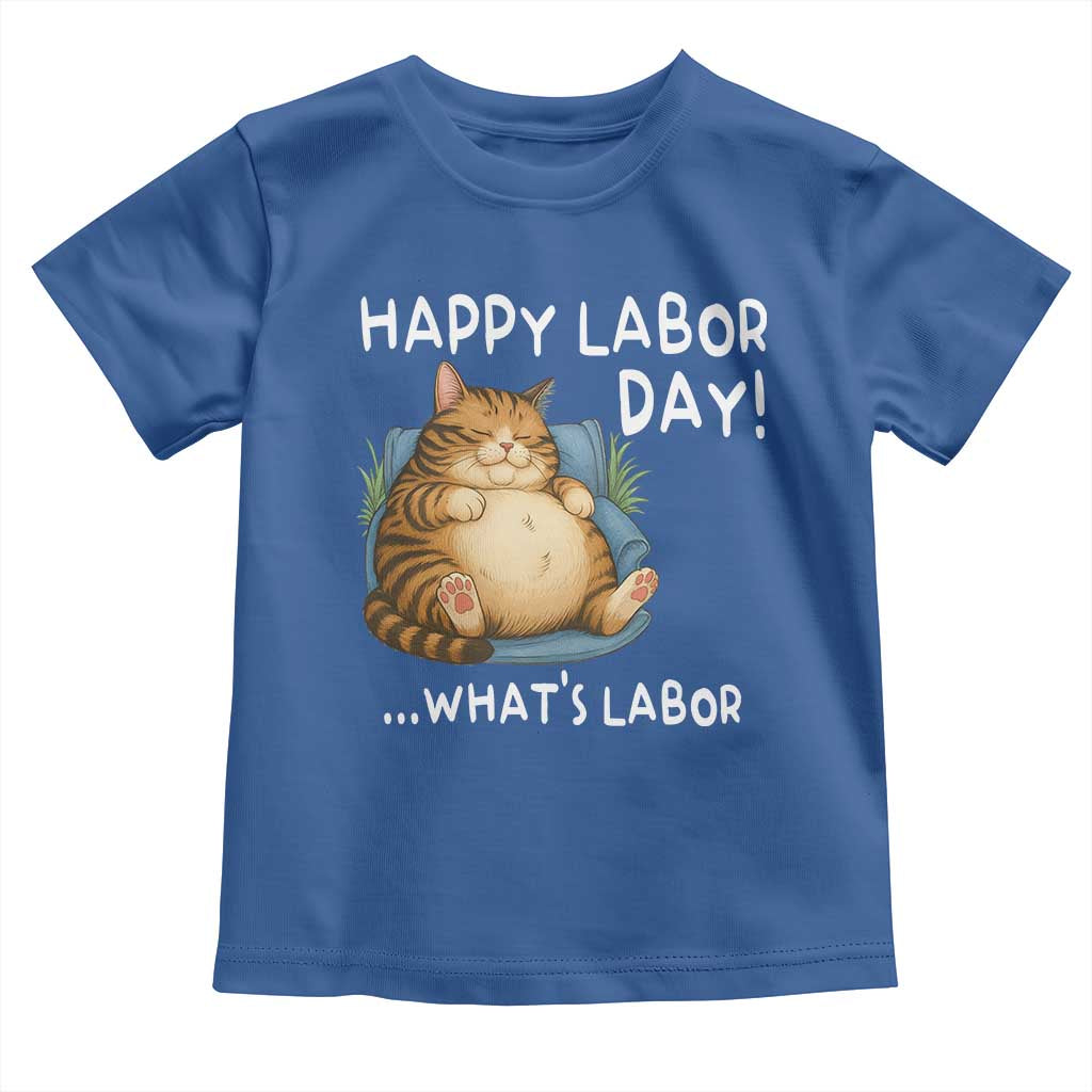 Funny Fat Cat Resting Lazy Cat Toddler T Shirt Happy Labor Day Whats Labor