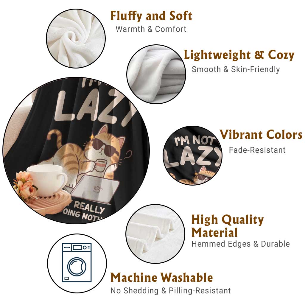 Funny Lazy Cat Throw Blanket I'm Not Lazy I'm Just Really Enjoying Doing Nothing - Wonder Print Shop