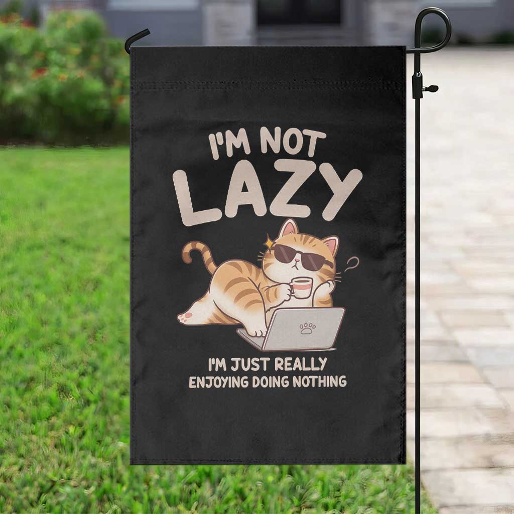 Funny Lazy Cat Garden Flag I'm Not Lazy I'm Just Really Enjoying Doing Nothing - Wonder Print Shop